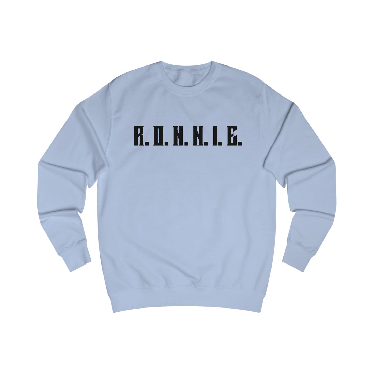 R.O.N.N.I.E. Sweatshirt