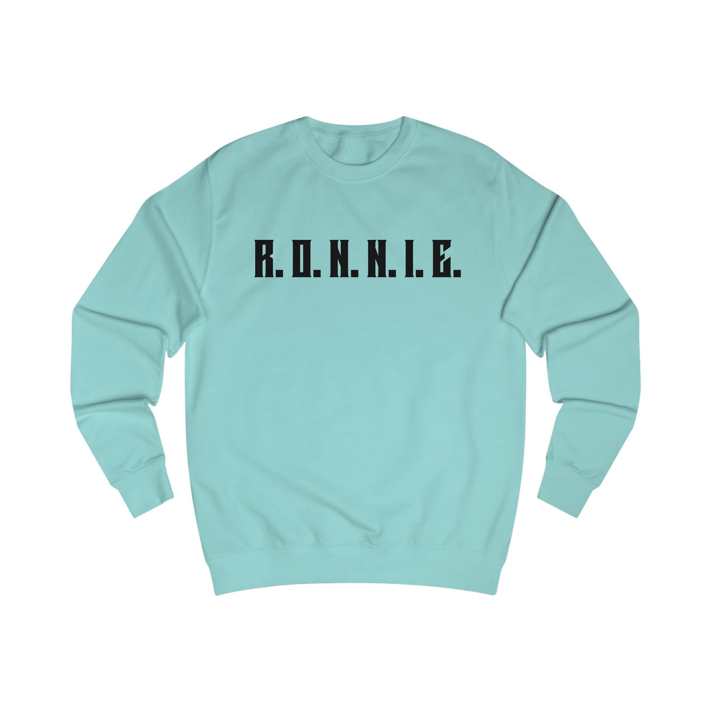 R.O.N.N.I.E. Sweatshirt